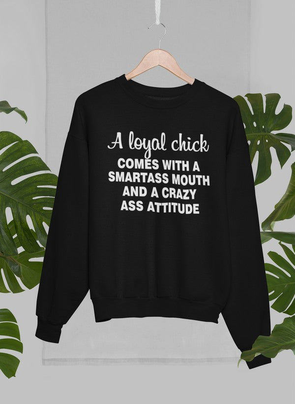 Loyal Chick Sweat Shirt